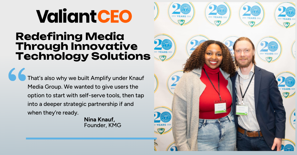 ValiantCEO Feature | Nina Knauf of Knauf Media Group: Redefining Media Through Innovative Technology&nbsp;Solutions